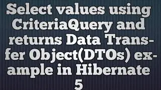 Hibernate 5:Select Values using CriteriaQuery and returns Data Transfer Object(DTOs)