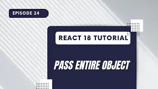 React 18 Tutorial  - Pass Entire Object