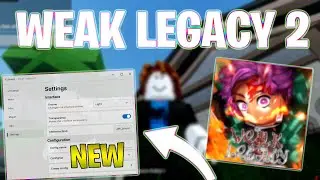 *NEW* Weak Legacy 2 SCRIPT (PASTEBIN 2024) (AUTO FARM NPC , ESP ,FLY)