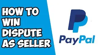 How To Win Paypal Dispute as Seller - How To Win Paypal Claim as Seller - How To Win Chargeback Help