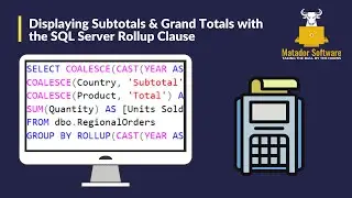 Displaying Subtotals & Grand Totals with the SQL Server Rollup Clause