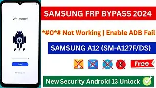 SAMSUNG FRP Bypass 2024 | SAMSUNG A12 (SM-A127F/DS) Android 13 New Security Google Account ✅ Unlock!