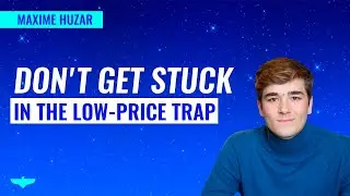 Don't get stuck in the low-price trap