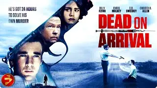 DEAD ON ARRIVAL | Crime Thriller | Billy Flynn | Full Movie | @FilmIsNowMovies