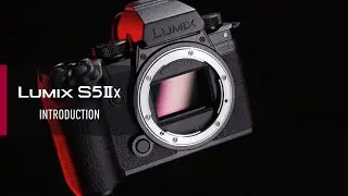 LUMIX S5IIX | Introduction