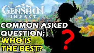 GENSHIN IMPACT #1 ASKED QUESTION BEST CHARACTERS? - Genshin Impact Beginners Guide