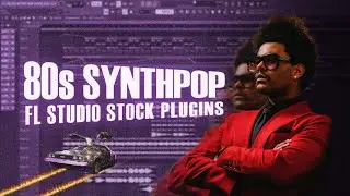 How To Make An 80s/Synthpop Remix (FL Studio Stock Plugins Only)