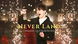 Dimash  - Never Land (热闹星球)