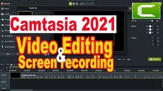 Camtasia 2021 for Video Editing & Screen recording (Step-by-Step )