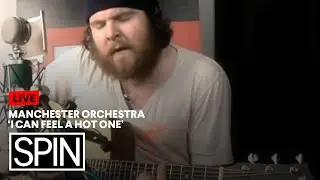 Manchester Orchestra – 'I Can Feel a Hot One'