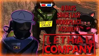 Lethal Company - 0 Days Since Last Workplace Accident