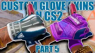 Custom Glove Skins (Part 5) ★ CS2 Showcase