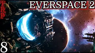 EVERSPACE 2: Walkthrough - Guide | PT8 | Old Friends | Full Game