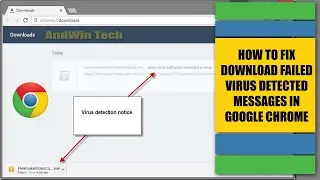 How to fix Download Failed error Virus Detected Messages in Chrome in windows 10 and 11