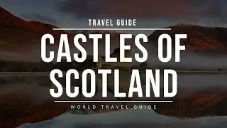 Amazing Castles of SCOTLAND | Travel Guide