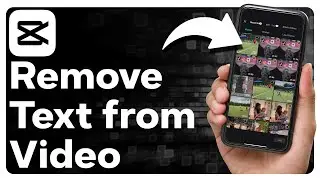 How To Remove Text From A Video In CapCut