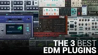 The 3 Best EDM Plugins I Learn EDM