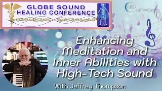 A Scientific Approach to Consciousness Expansion with Sound with Dr. Jeffrey Thompson