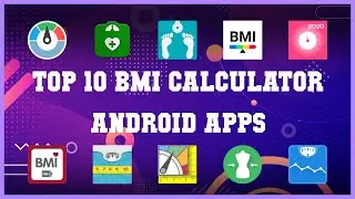 Top 10 BMI Calculator Android App | Review