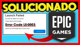 ✅CODIGO DE ERROR LS-0003 EN EPIC GAMES