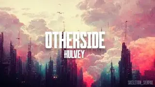 Hulvey - Otherside (Lyrics Video)