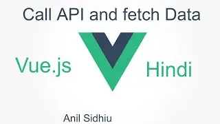 Vue js tutorial  in hindi #22 fetch data from API | axios