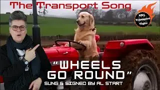 Transport Song |"Wheels Go Round" | Sung & Signed by Al Start