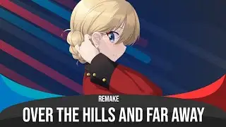 Over The Hills And Far Away - Nightcore REMAKE