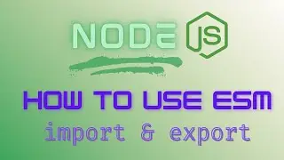 How to use ES Modules in Node.js (import & export)