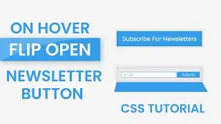 Flip Open On Hover Newsletter Button CSS | CSS Buttons | CSS On hover Effects - CSS Tutorials