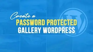 How to Create a Password Protected WordPress Gallery