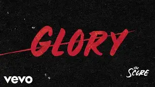 The Score - Glory (Official Audio)