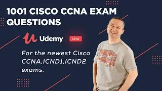 1001 Cisco CCNA Exam Questions - Live on Udemy