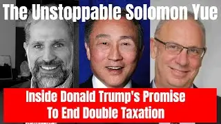 Donald Trump's Pledge to End Double Taxation | With Solomon Yue of Republicans Overseas