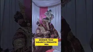 ketika pengantin pria sudah tidak sabar mau malam pertama ‼️‼️