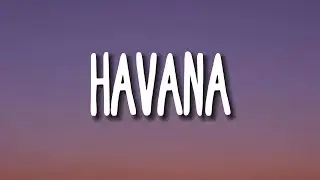 Camila Cabello - Havana (Lyrics) ft. Young Thug