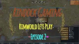 Rimworld Alpha 16 Wanderlust (Awsome Mods) - Lets Play Gameplay Episode 2