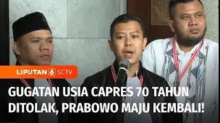 MK Tolak Gugatan Batas Usia Capres Maksimal 70 Tahun, Prabowo Bisa Maju di Pilpres | Liputan 6