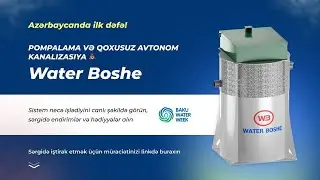 Diqqət, BAKIDA SERGİ Nasossuz və qoxusuz muxtar kanalizasiya sistemi Water Boshe