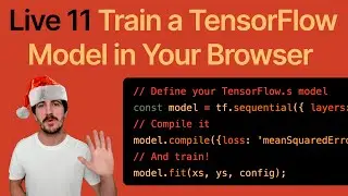 #11 Live: Training Models in TensorFlow.js, Web Coding 101 & Loading ResNet50 from TensorFlow Hub