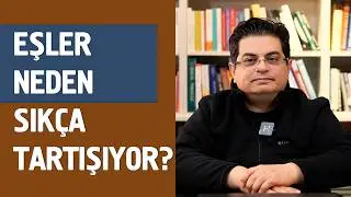 Eşler Neden Sıkça Tartışıyor? | Mutlu Evlilik Sırları