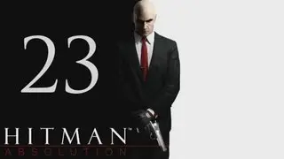 Hitman Absolution Прохождение Без Комментариев На Русском На ПК Часть 23
