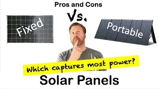 Fixed Vs Portable Solar Panels - Campervan, Motorhome, RV, Vanlife - Which work best?