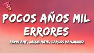 Kevin AMF, Jaque Mate, Carlos Manjarrez - Pocos Años Mil Errores