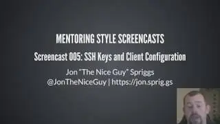 Screencast 005: SSH Keys and Client Configuration