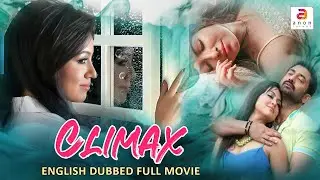 Climax | English Dubbed Full Movie | Romantic Thriller Movie | Sana Khan | Suresh Krishna | #love