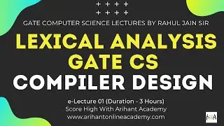 Compiler Design 01 | Lexical Analysis Phase | GATE CS e-lectures by Rahul Jain Sir @GATEFORUMedu