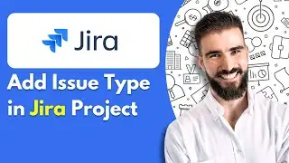 How to Add Issue Type in Jira Project (2024)