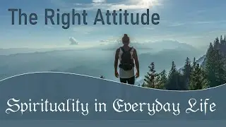 Spirituality in Everyday Life According to the Qabbalah -The Right Attitude [2]