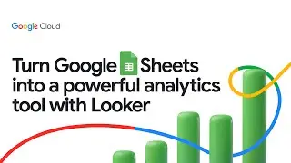 How to turn Google Sheets into a powerful analytics tool with Looker